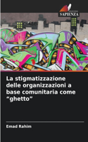 La stigmatizzazione delle organizzazioni a base comunitaria come 