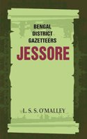 Bengal District Gazetteers: Jessore 25th [Hardcover]