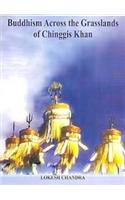 Buddhism Across the grasslands of Chinggis Khan