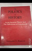 The Politics of History: Aryan Invasion Theory and the Subversion of Scholarship