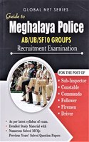 GUIDE TO MEGHALAYA POLICE : AB/UB/SF10 GROUPS : RECRUITMENT EXAMINATION : 2023 EDITION