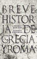 Breve historia de Grecia y Roma / Brief history of Greece and Rome