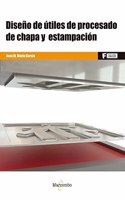 Diseno de utiles de procesado de chapa y estampacion