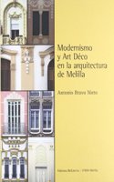 Modernismo y Art Deco en la arquitectura de Melilla/ Melilla Modernism and Art Deco architecture