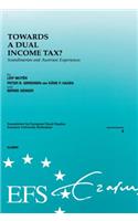 Towards a Dual Income Tax?: Towards a Dual Income Tax? Scandinavian and Austrian Experiences