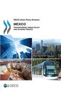 OECD Urban Policy Reviews: Mexico 2015: Transforming Urban Policy and Housing Finance