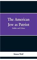 American Jew as Patriot. Soldier and Citizen