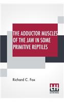 The Adductor Muscles Of The Jaw In Some Primitive Reptiles