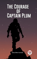Courage of Captain Plum