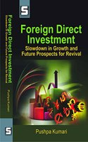 Foreign Direct Investment : Slowdown in Growth and Future Prospects for Revival, ISBN : 978-93-88147-28-6