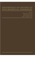 Phenomenology and Treatment of Psychosexual Disorders