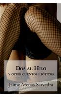 Dos al hilo y otros cuentos eróticos