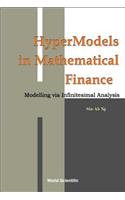 Hypermodels in Mathematical Finance: Modelling Via Infinitesimal Analysis