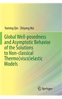 Global Well-Posedness and Asymptotic Behavior of the Solutions to Non-Classical Thermo(visco)Elastic Models