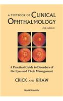 Textbook of Clinical Ophthalmology, A: A Practical Guide to Disorders of the Eyes and Their Management (3rd Edition)