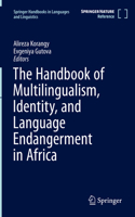 The Handbook of Multilingualism, Identity, and Language Endangerment in Africa