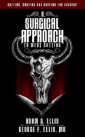 Surgical Approach to Meat Cutting - Cutting, Carving and Cooking for Success