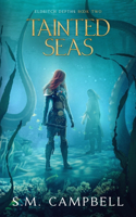 Tainted Seas: Eldritch Depths Book 2