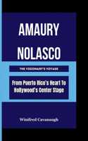 AMAURY NOLASCO The Visionary's Voyage