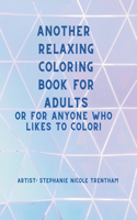 Another Relaxing Coloring Book for Adults