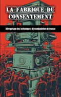 La fabrique du consentement
