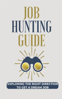 Job Hunting Guide: Exploring The Right Direction To Get A Dream Job: The Labour Market