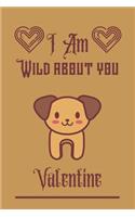 I'm Wild about you Valentine