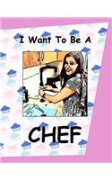 I Want To Be A Chef