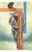 Our Cats and All About Them