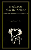 Meditando el Santo Rosario