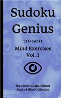 Sudoku Genius Mind Exercises Volume 1: Elk Grove Village, Illinois State of Mind Collection