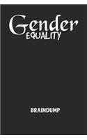GENDER EQUALITY - Braindump