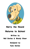 Harry The Hound Returns to School