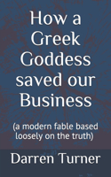 How a Greek Goddess saved our Business