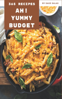 Ah! 365 Yummy Budget Recipes: More Than a Yummy Budget Cookbook