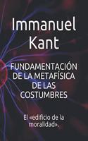 Fundamentación de la Metafísica de Las Costumbres