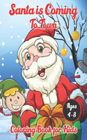Santa is Coming to Town Coloring Book for Kids