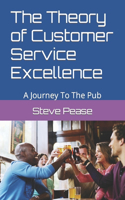 The Theory of Customer Service Excellence: A Journey to the pub
