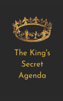 King's Secret Agenda