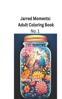 Jarred Moments: Adult Coloring Book