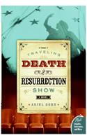 The The Traveling Death and Resurrection Show Traveling Death and Resurrection Show