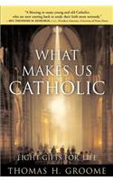 What Makes Us Catholic