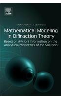 Mathematical Modeling in Diffraction Theory: Based on a Priori Information on the Analytical Properties of the Solution