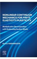 Nonlinear Continuum Mechanics for Finite Elasticity-Plasticity