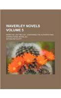 Waverley Novels; From the Last REV. Ed., Containing the Author's Final Corrections, Notes, &C Volume 5