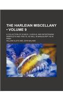 The Harleian Miscellany (Volume 9); A Collection of Scarce, Curious, and Entertaining Pamphlets and Tracts, as Well in Manuscript as in Print