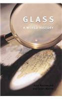 Glass: A World History: A World History