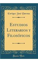 Estudios Literarios Y Filosï¿½ficos (Classic Reprint)