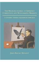 The The Macroeconomics of Imperfect Competition and Nonclearing Markets Macroeconomics of Imperfect Competition and Nonclearing Markets: A Dynamic General Equilibrium Approach