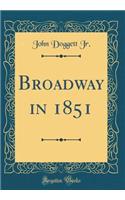 Broadway in 1851 (Classic Reprint)